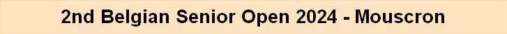 2nd Belgian Senior Open 2024 - Mouscron