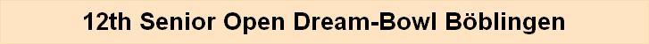 12th Senior Open Dream-Bowl Böblingen