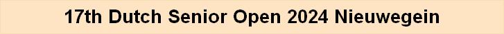 17th Dutch Senior Open 2024 Nieuwegein